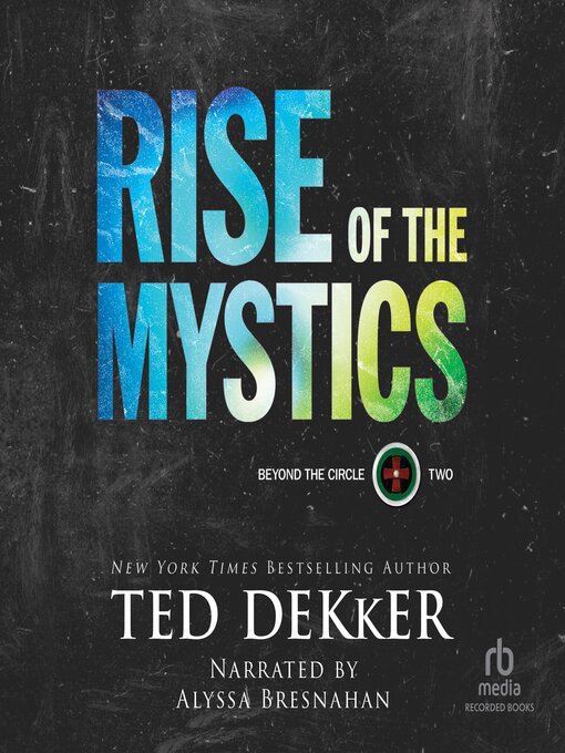 Title details for Rise of the Mystics by Ted Dekker - Wait list